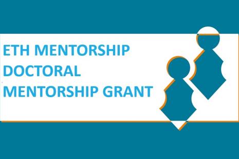  ETH MENTORSHIP AND POTENTIAL COMPETITIVE DOCTORAL MENTORSHIP GRANT